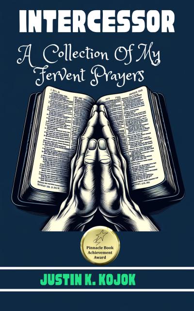 Intercessory: A Collection of My Fervent Prayers