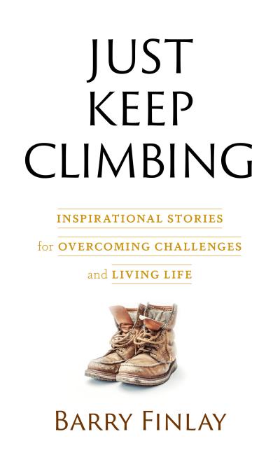 Cover for the inspirational book, Just Keep Climbing: Inspirational Stories for Overcoming Challenges and Living Life