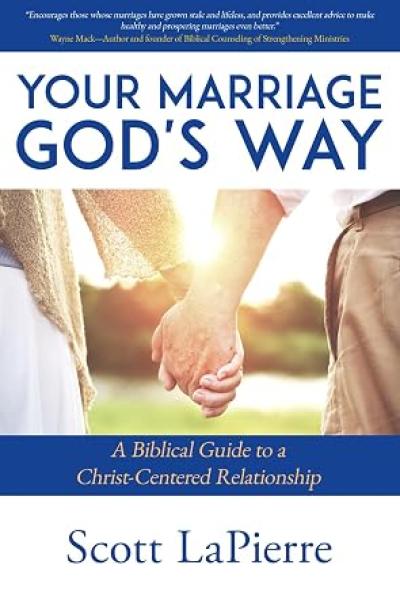 Cover of Your Marriage God's Way by Scott LaPierre