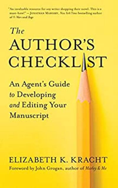 Elizabeth Kracht’s The Author’s Checklist: An Agent’s Guide to Developing and Editing Your Manuscript - Bookluver