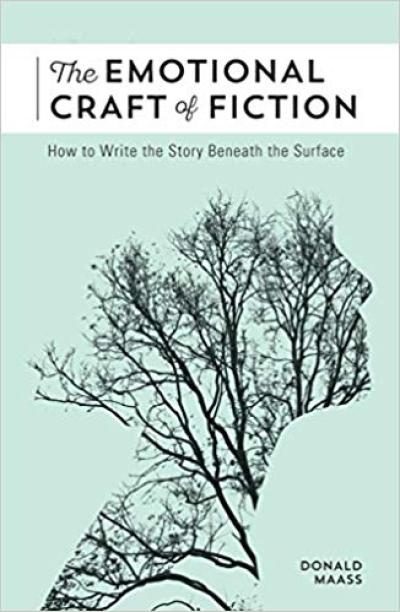 The Emotional Craft of Fiction -  How to Write the Story Beneath the Surface By Donald Maass - Bookluver